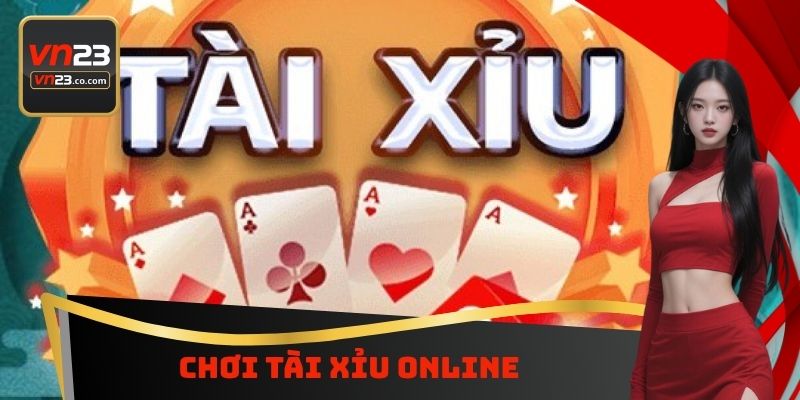 Chơi tài xỉu Online