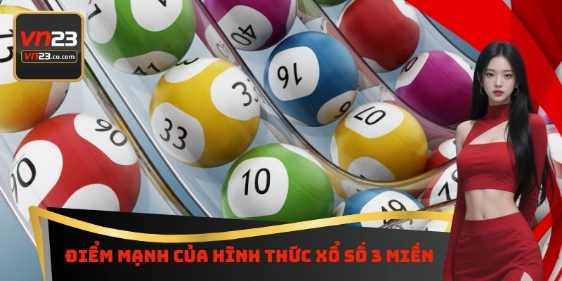 Điểm mạnh của hình thức xổ số 3 miền