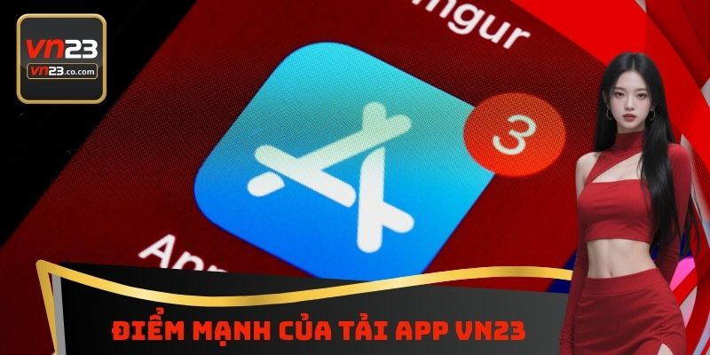 Tải App VN23 - Nghiên Cứu Quy Trình Chi Tiết Cần Thực Hiện 2 Điểm mạnh của tải App VN23