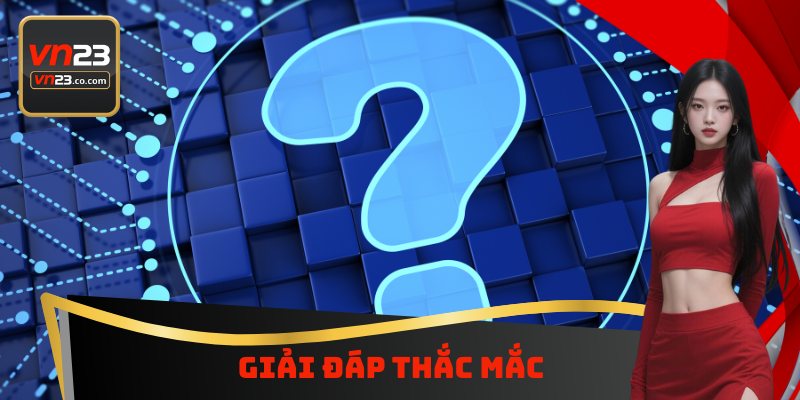 VN23 15 Giải đáp thắc mắc