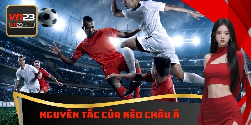 Nguyên tắc của kèo Châu Á