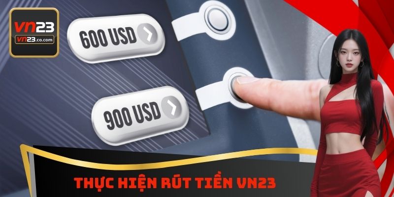 Thực hiện rút tiền VN23