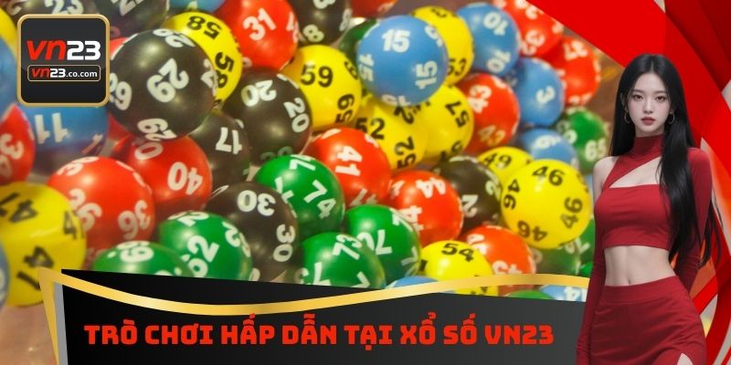 Trò chơi hấp dẫn tại xổ số VN23