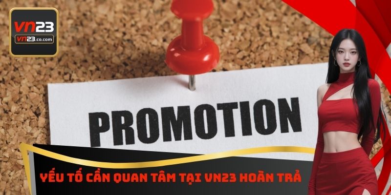 Yếu tố cần quan tâm tại VN23 hoàn trả